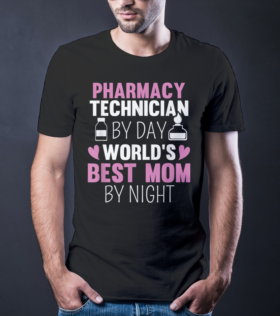 Pharmacy Technician By Day World's Best Mom By Night T-Shirt