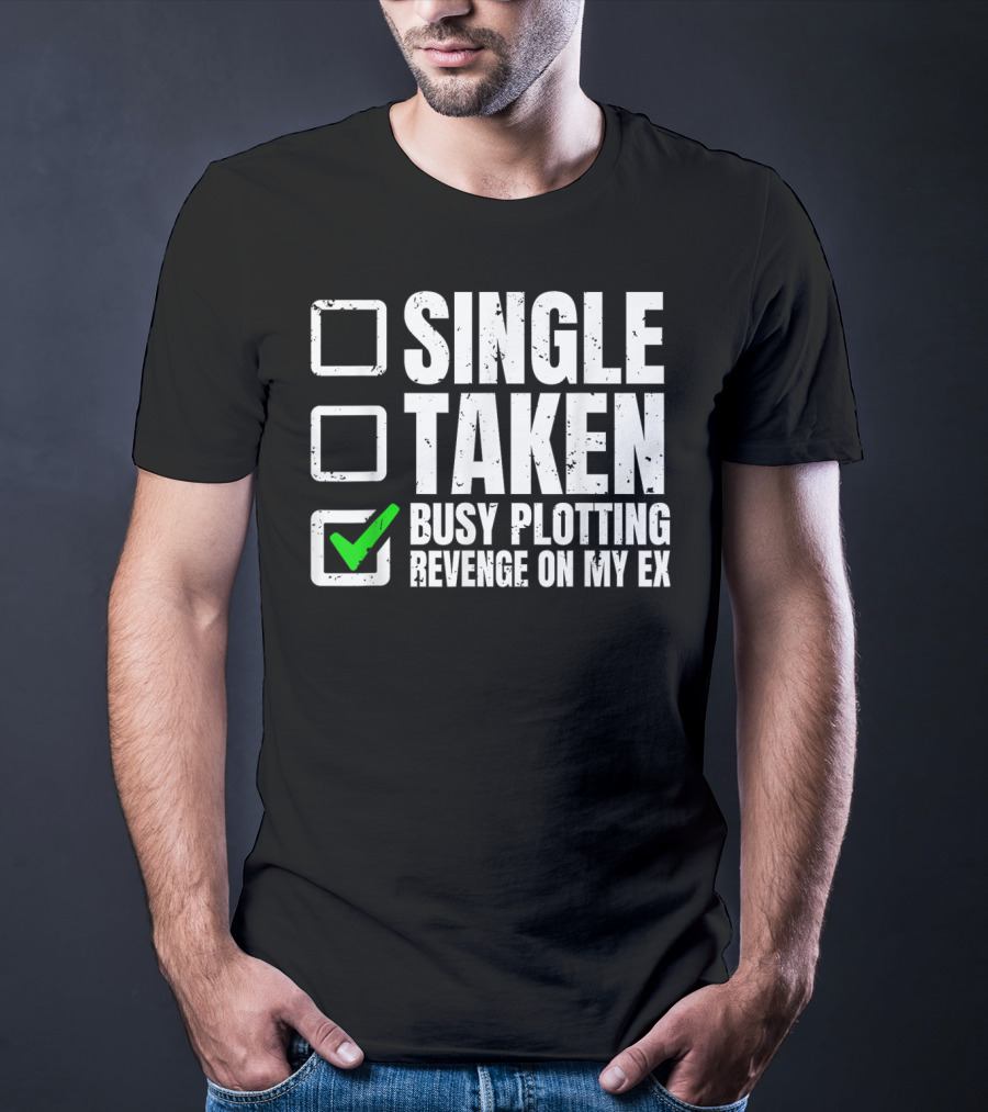 Busy Plotting Revenge On My Ex Check Mark Party T-Shirt