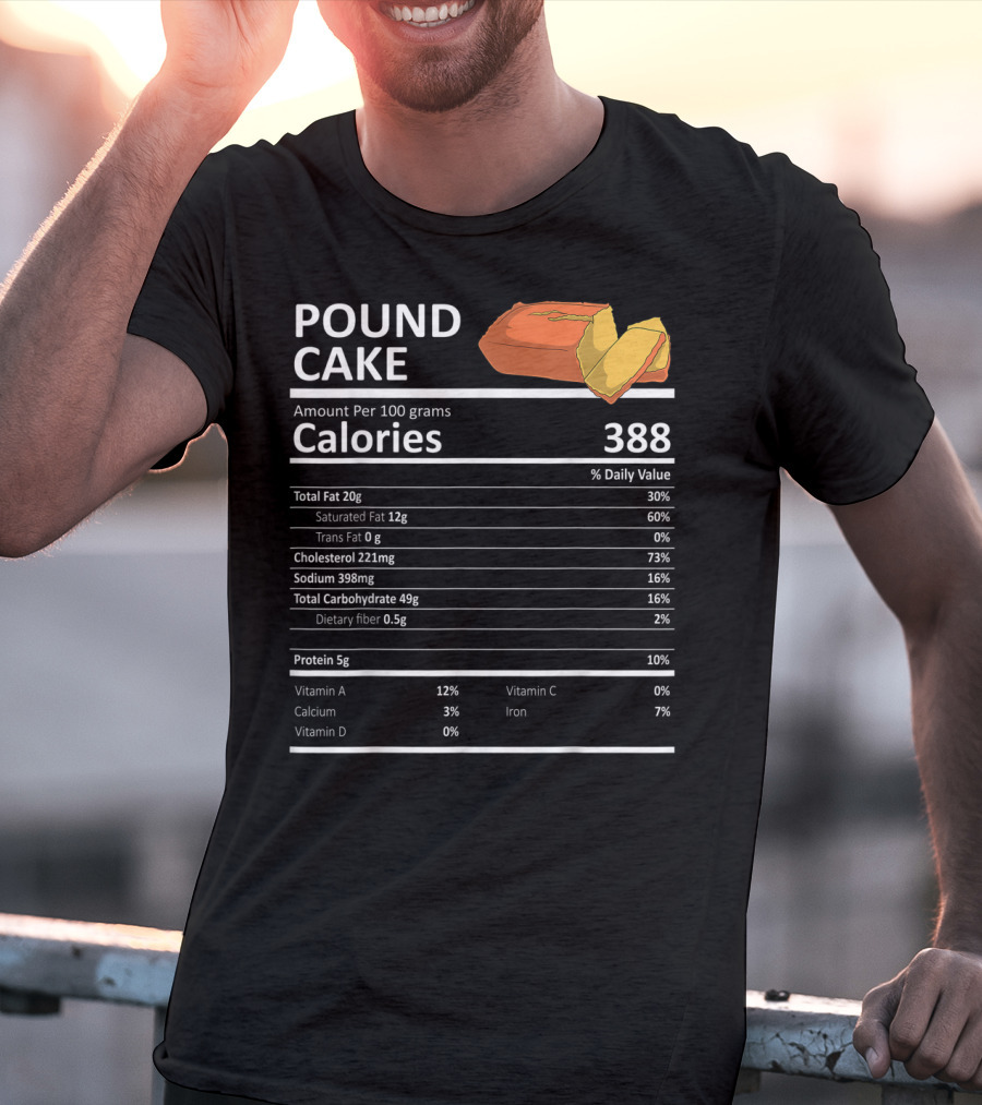 Pound Cake Calories 388 Nutritional Facts Information T-Shirt