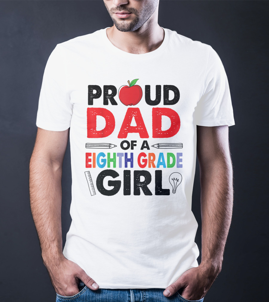 PROUD DAD OF A EIGHTH GRADE GIRL APPLE PENCIL LIGHTBULB T-Shirt