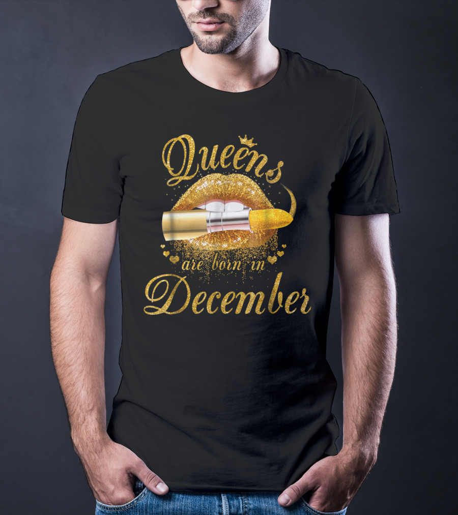 Queens Are Born In December Golden Lips Lipstick T-Shirt