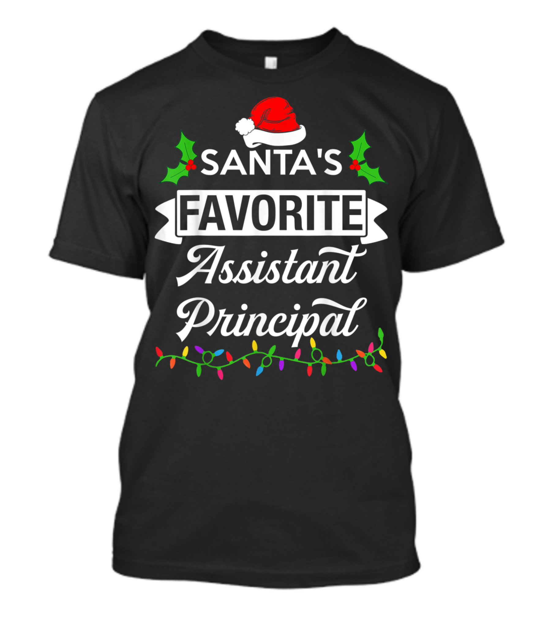 Santa's Favorite Assistant Principal Christmas Lights And Holly T-Shirt