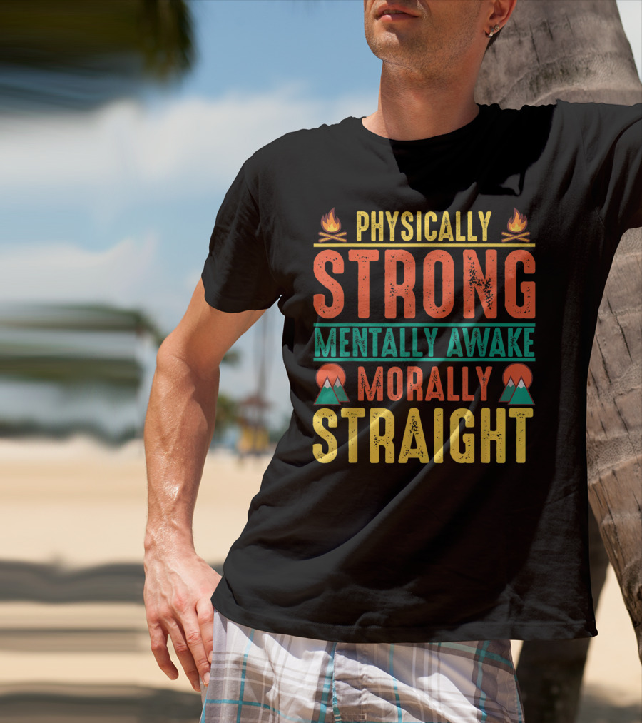 Physically Strong Mentally Awake Morally Straight Scouting Leader Camping T-Shirt