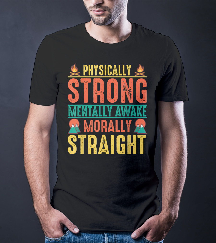 Physically Strong Mentally Awake Morally Straight Scouting Leader Camping T-Shirt