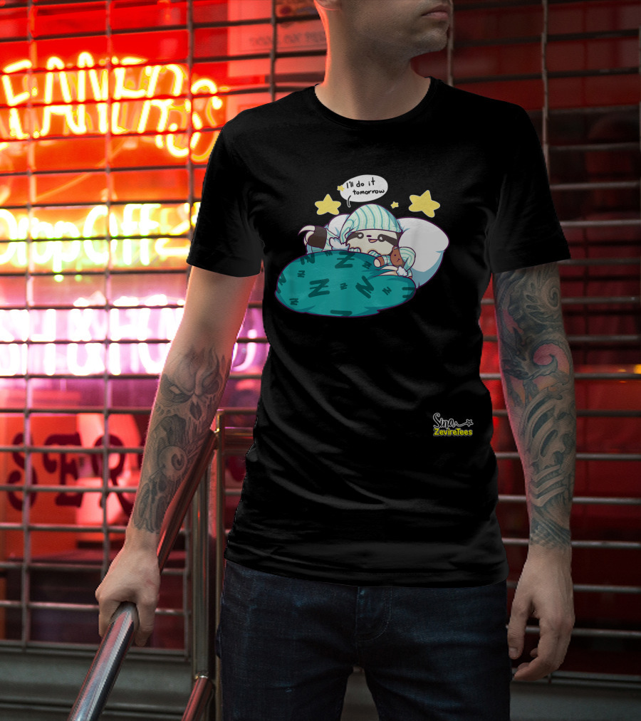 Sleepy Sloth He'll Do It Tomorrow Maybe Zeviretees Signature T-Shirt