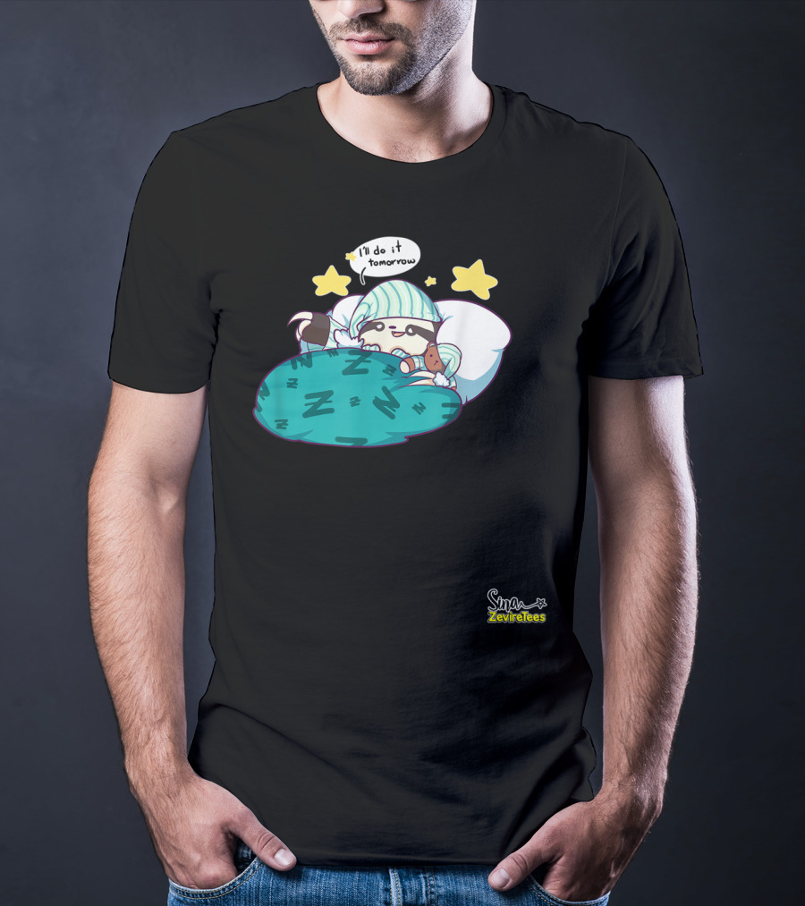 Sleepy Sloth He'll Do It Tomorrow Maybe Zeviretees Signature T-Shirt