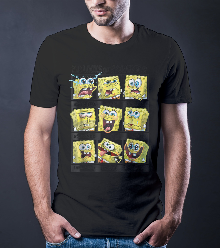 The Looks Of Spongebob Hysterical Angry Scared Stressed Joy Sad Embarrassed Wacky Excited T-Shirt