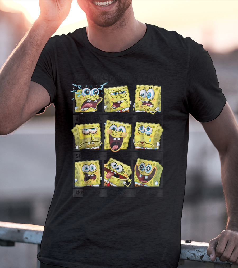 The Looks Of Spongebob Hysterical Angry Scared Stressed Joy Sad Embarrassed Wacky Excited T-Shirt