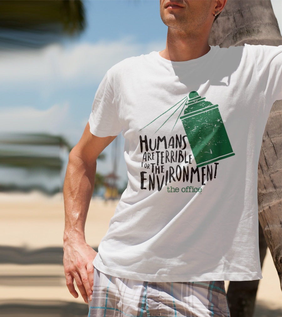 The Office Humans Are Terrible For The Environment T-Shirt