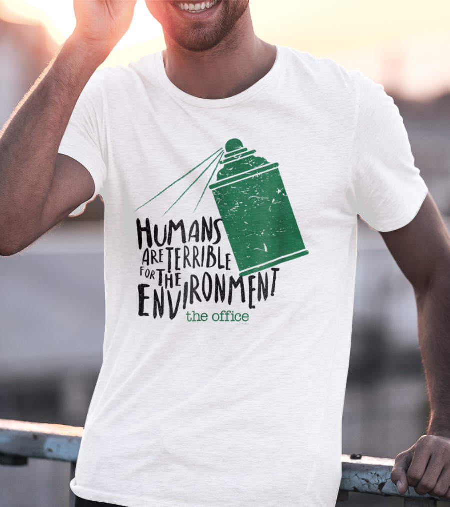 The Office Humans Are Terrible For The Environment T-Shirt