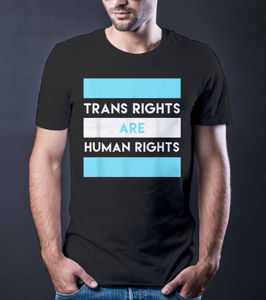 Trans Rights Are Human Rights Transgender Flag Colors T-Shirt