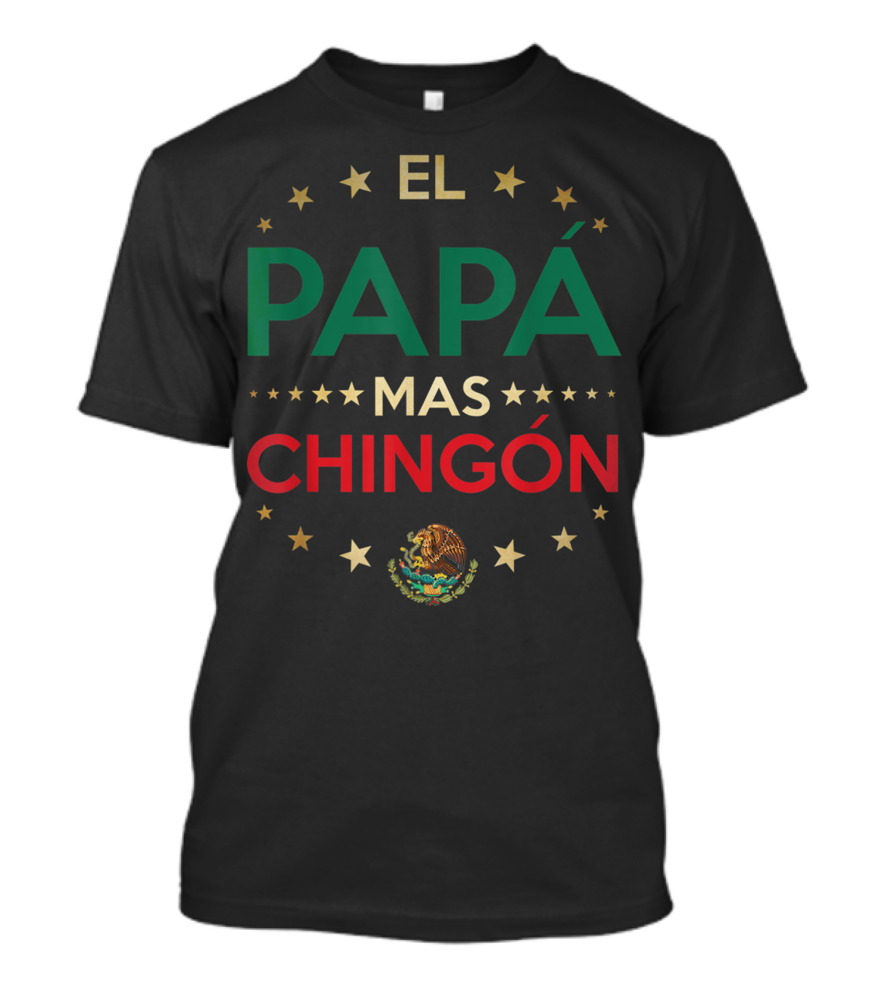 EL PAPÁ MAS CHINGÓN Mexican Eagle Stars T-Shirt