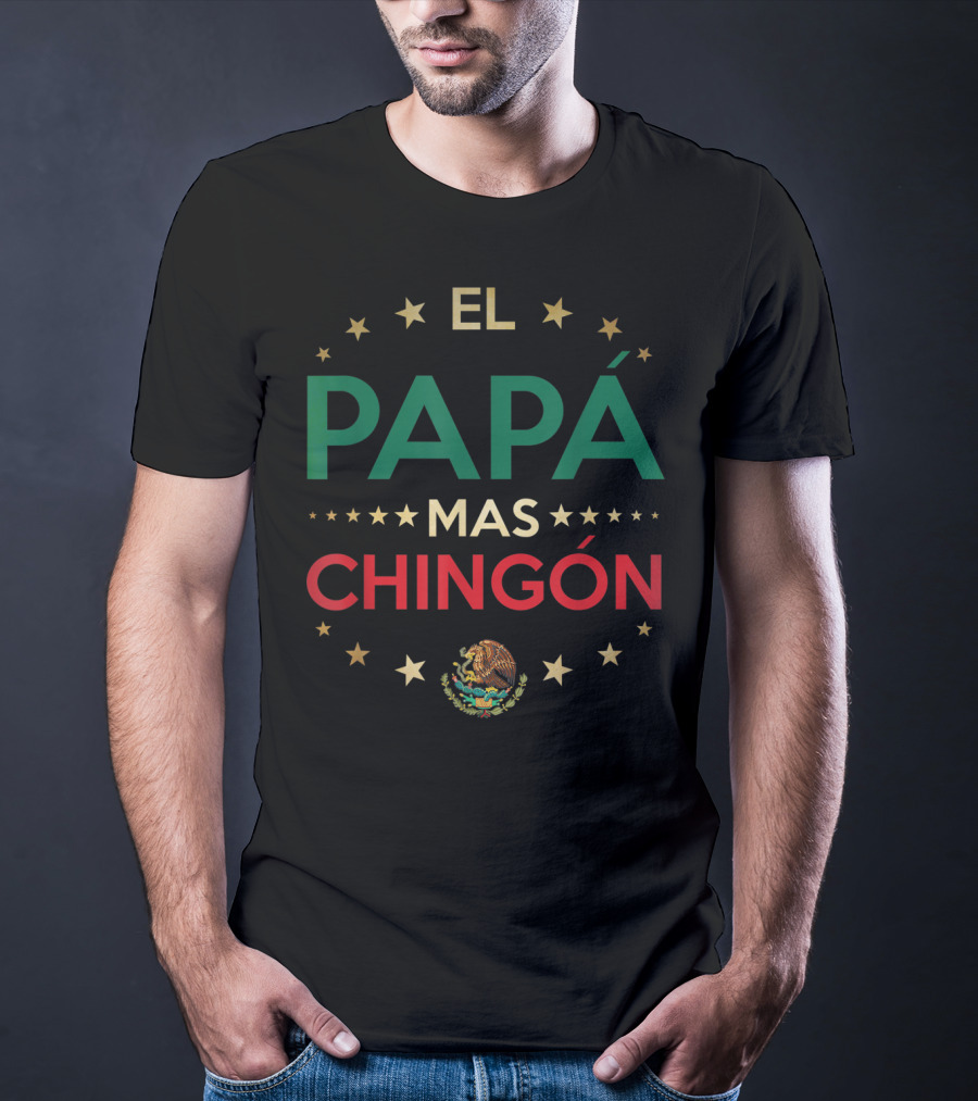 EL PAPÁ MAS CHINGÓN Mexican Eagle Stars T-Shirt