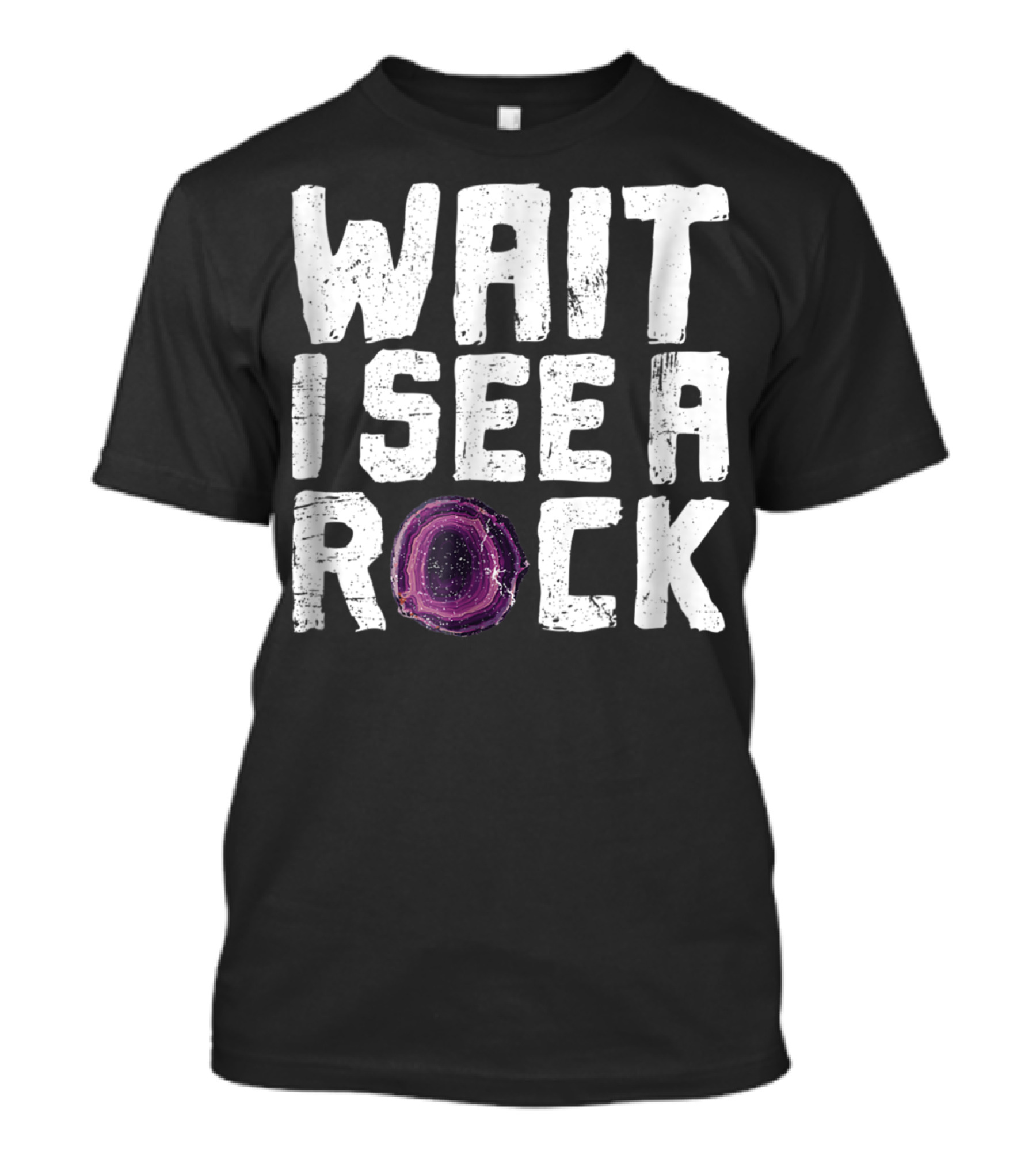Wait I See A Rock Funny Geologist Rock Hounding Geode T-Shirt