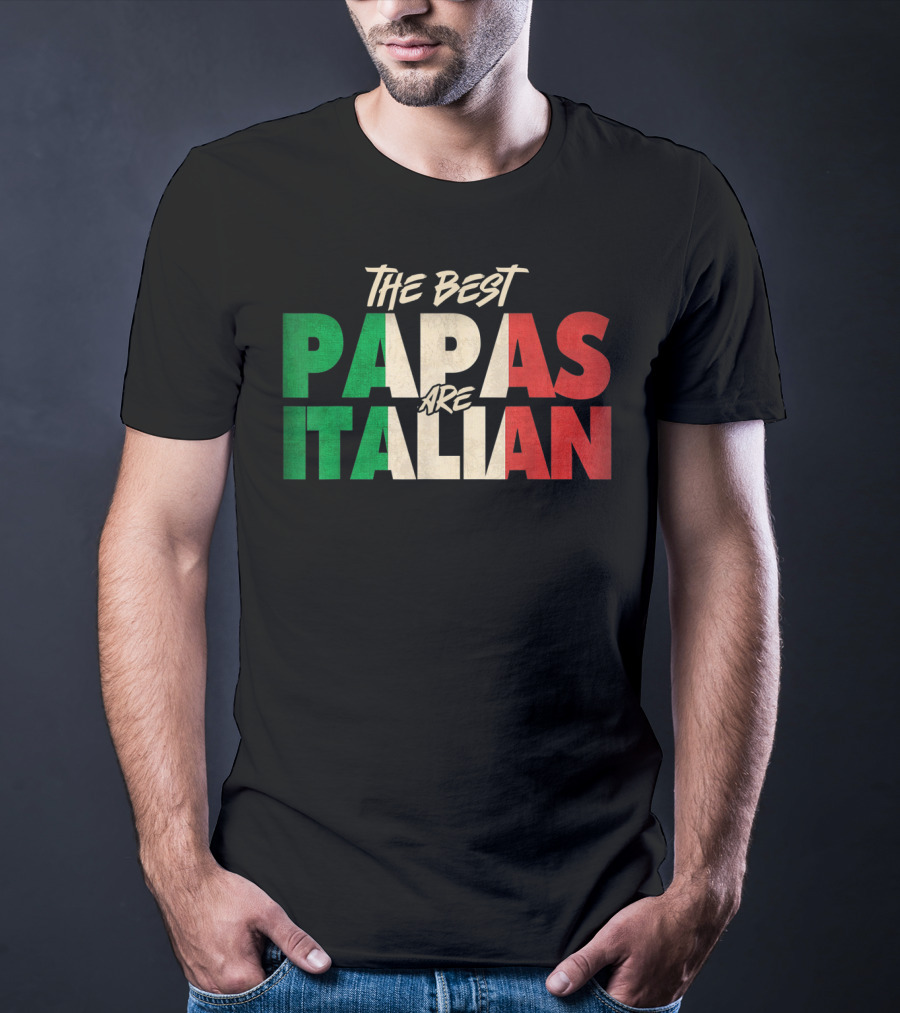 The Best Papas Are Italian Funny Italian Papa T-Shirt