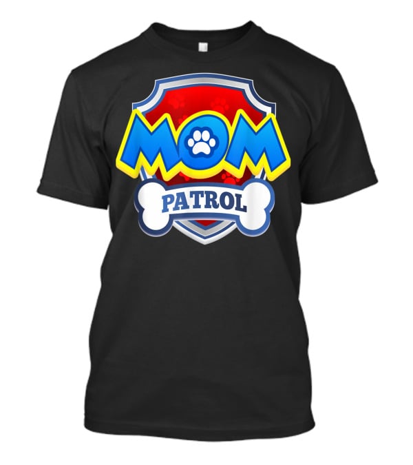 Mom Patrol Dog Paw Shield Badge T-Shirt