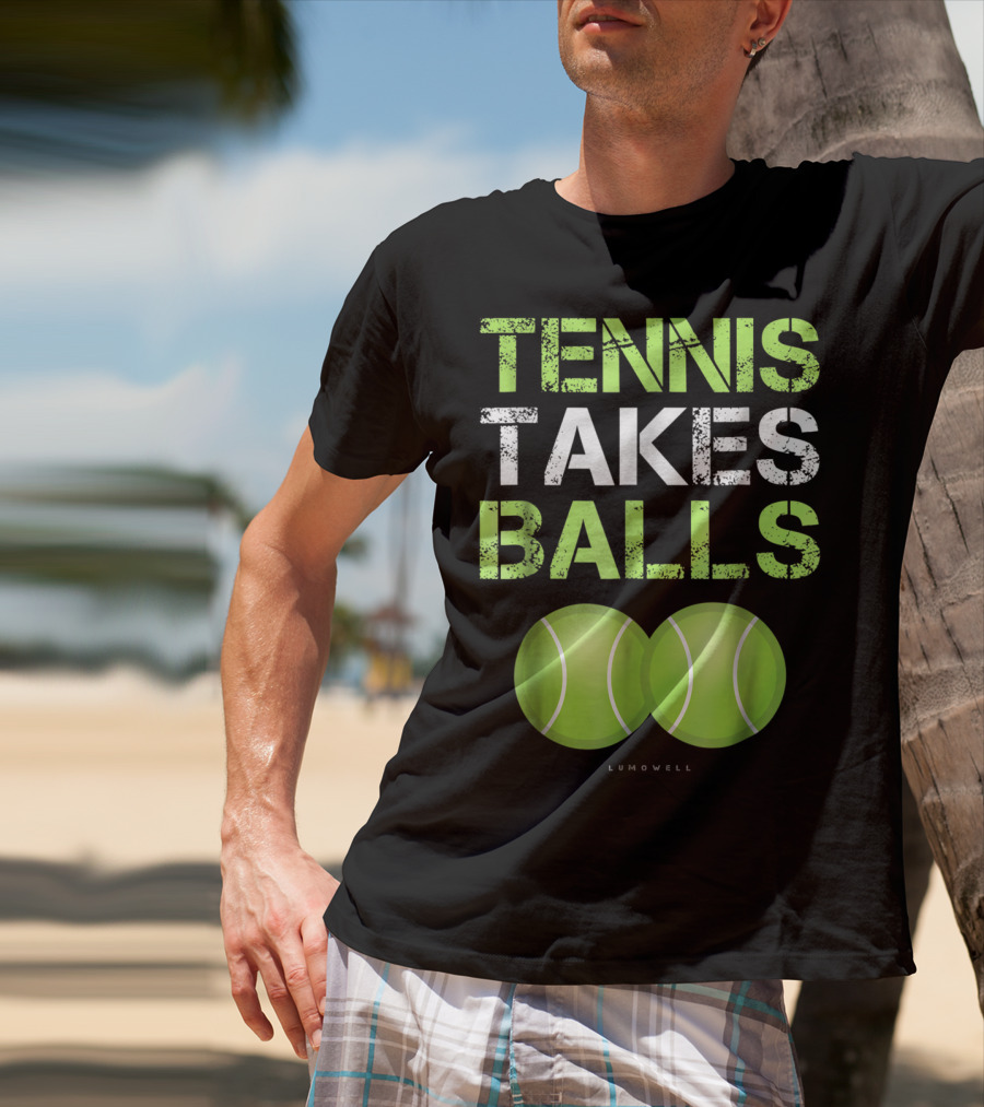 Tennis Takes Balls Tennis Play Funny Tennis T-Shirt