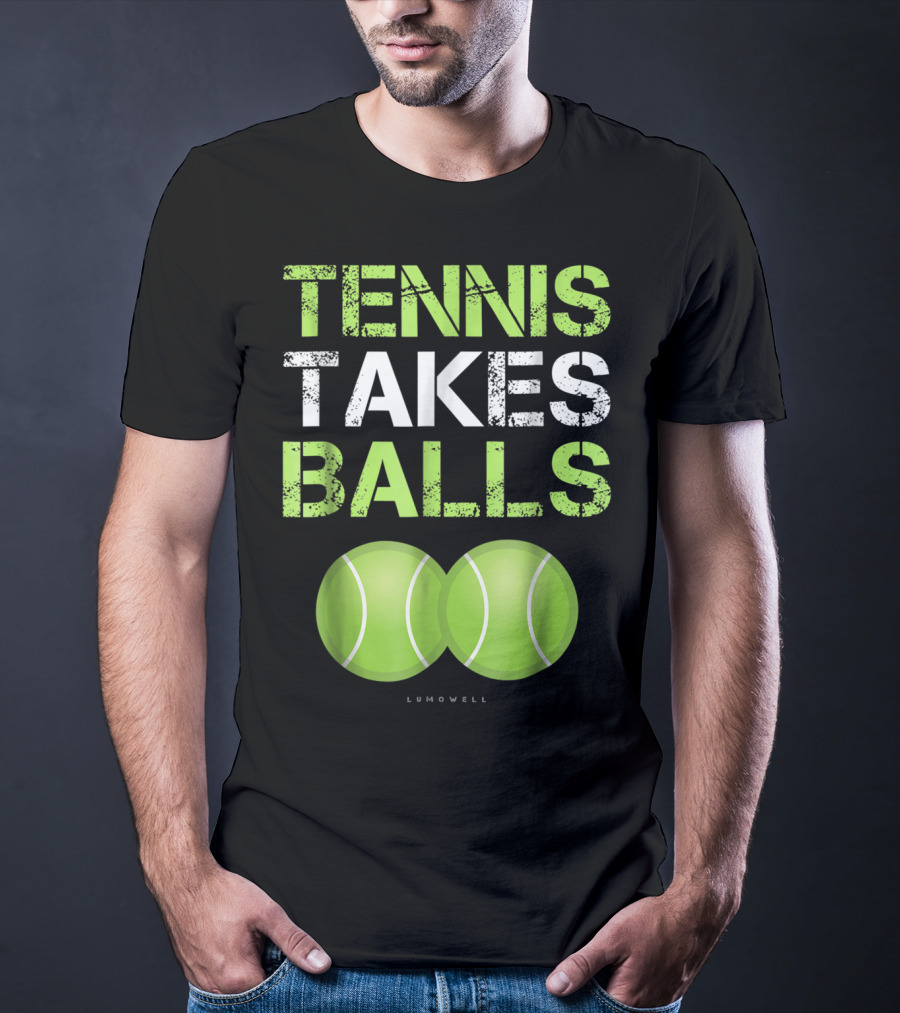 Tennis Takes Balls Tennis Play Funny Tennis T-Shirt