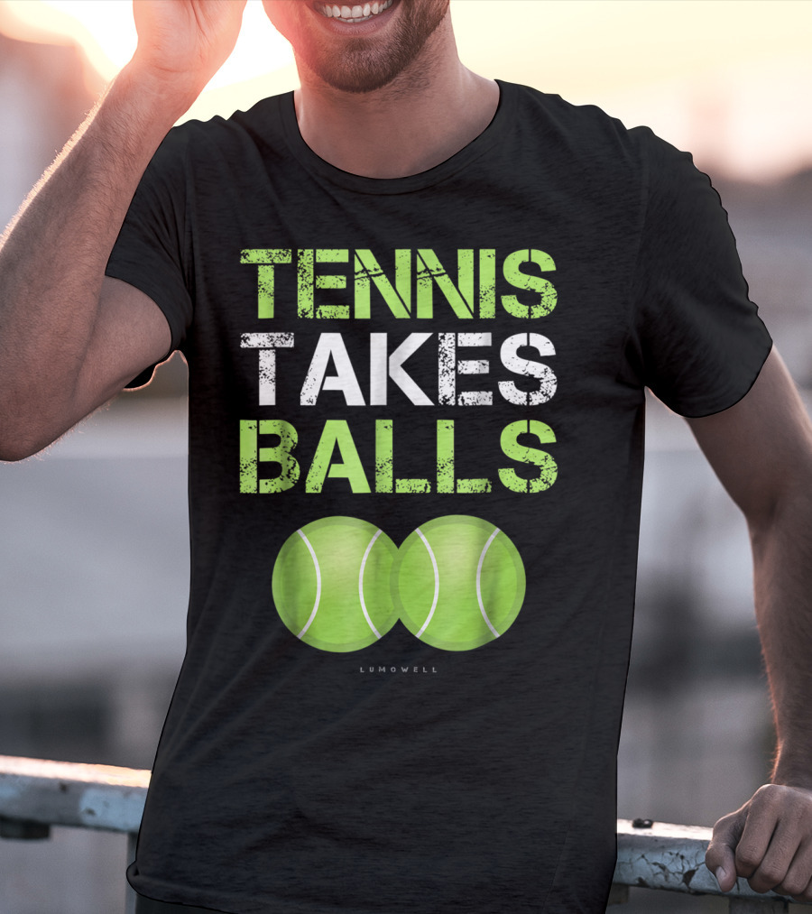 Tennis Takes Balls Tennis Play Funny Tennis T-Shirt