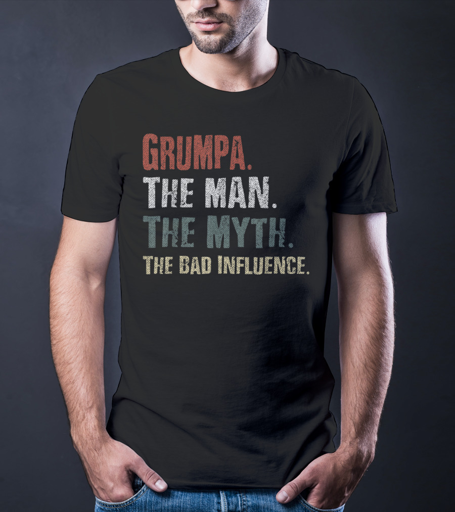 Grumpa The Man The Myth The Bad Influence Fun Grandpa Saying T-Shirt