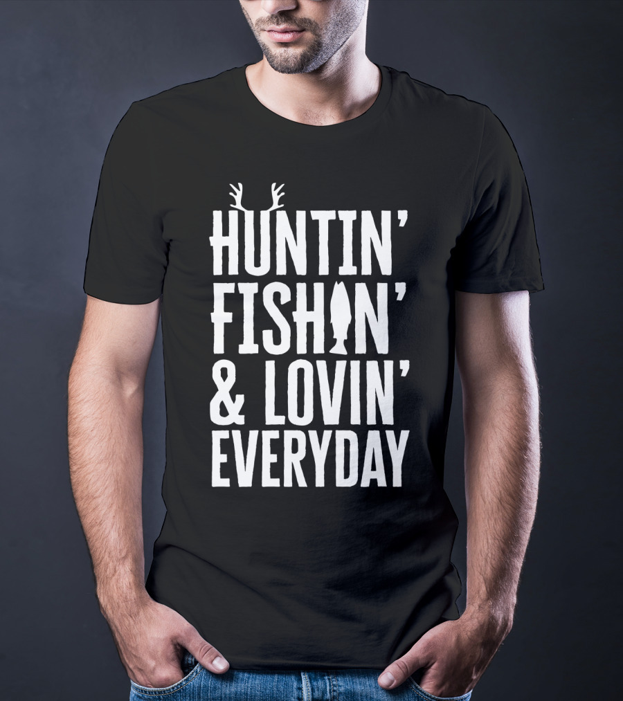 Huntin' Fishin' And Lovin' Everyday Fathers Antlers Fish T-Shirt