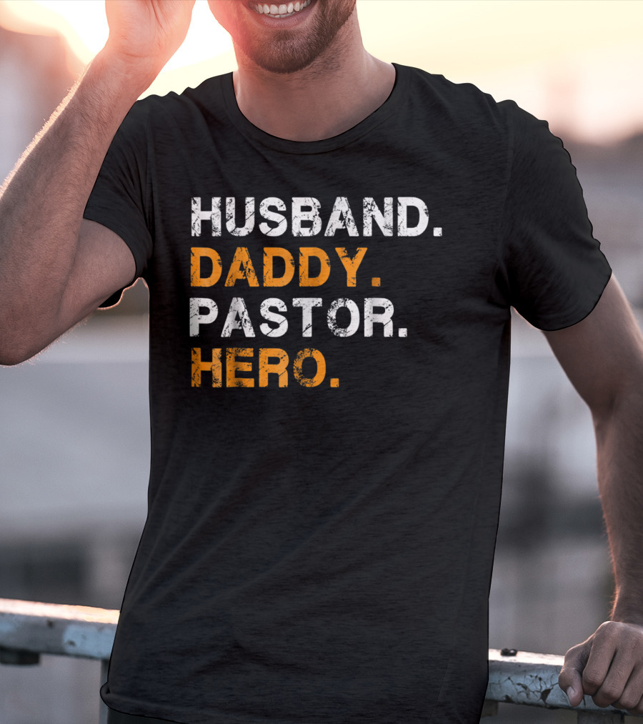 Husband Daddy Pastor Hero Inspirational Text T-Shirt