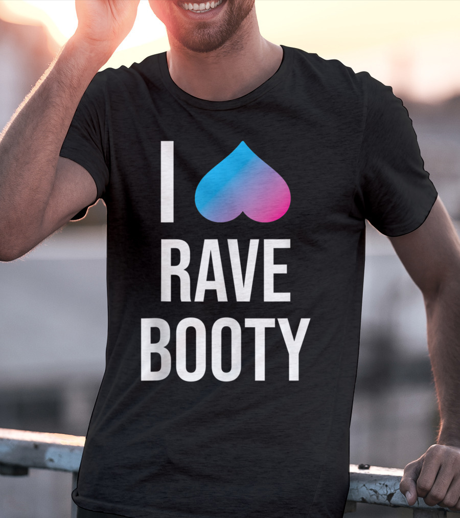 I Heart Rave Booty Funny Trippy EDM Music T-Shirt