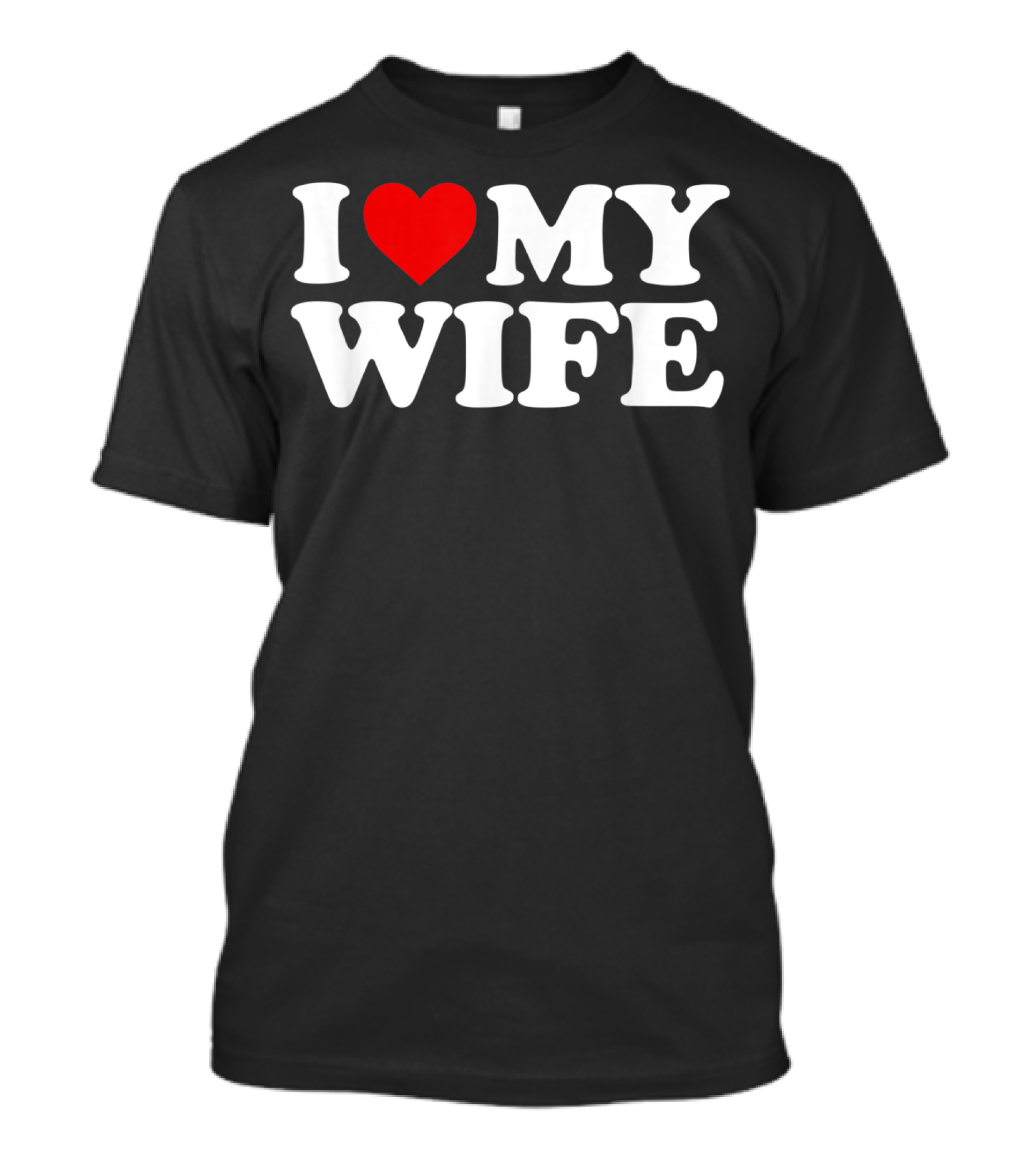I Love My Wife T-Shirt