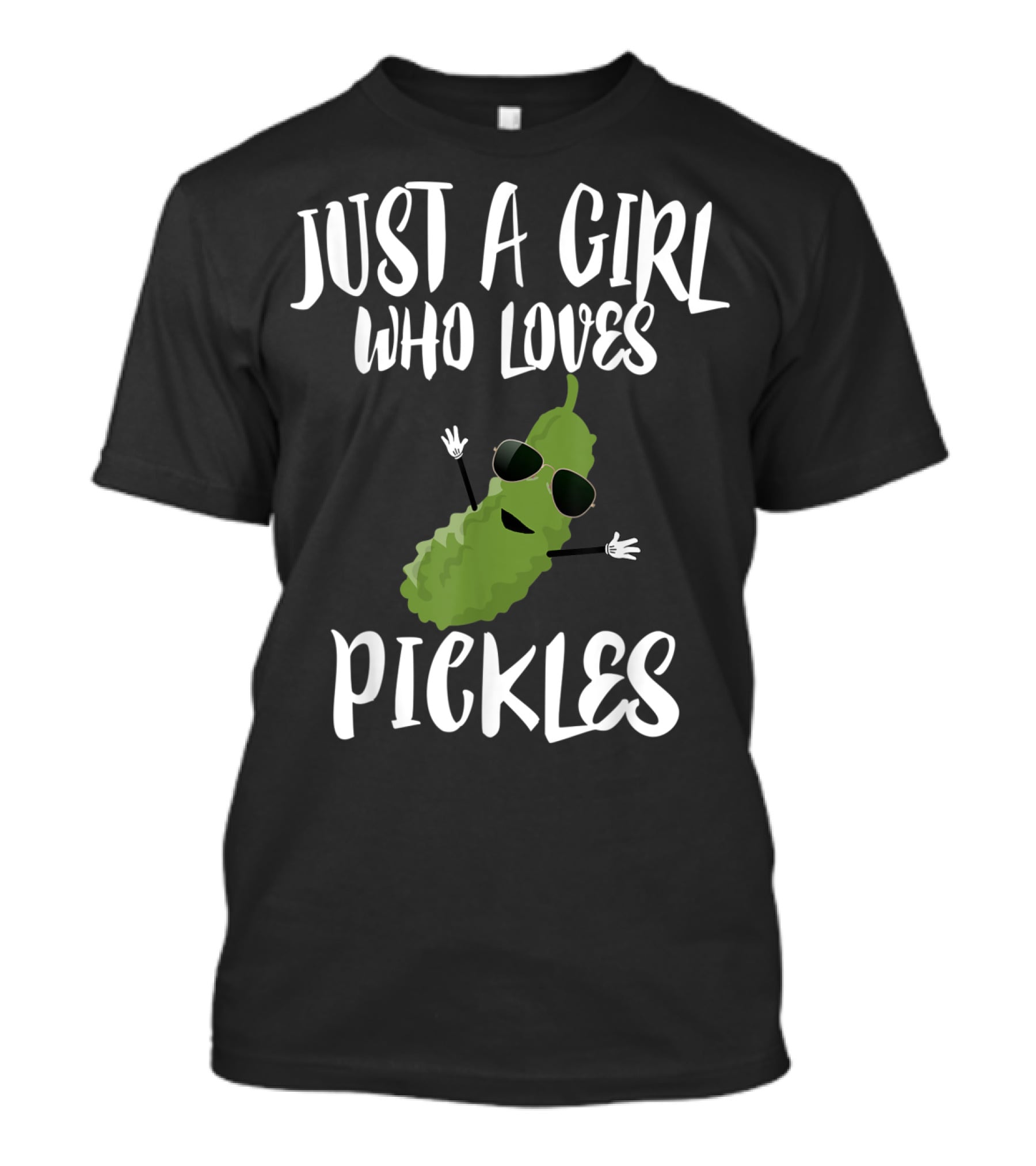 JUST A GIRL WHO LOVES PICKLES COOL PICKLE CHARACTER WITH SUNGLASSES T-Shirt