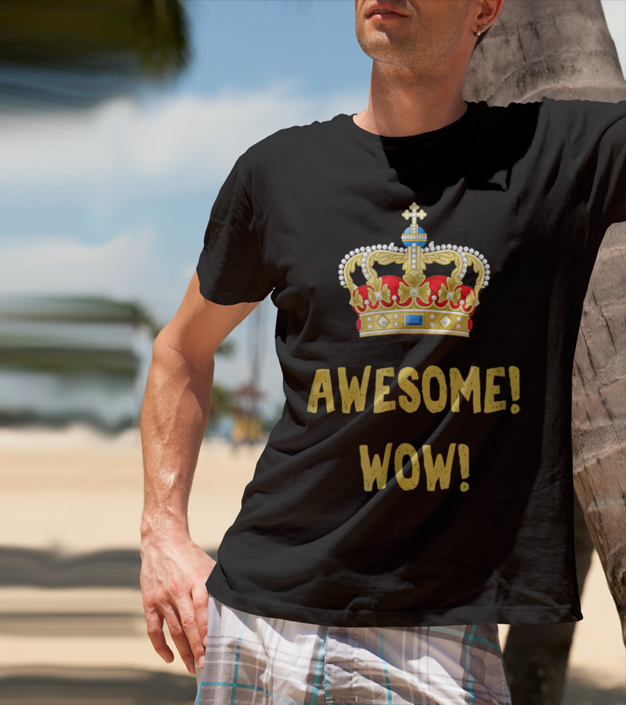 King George Awesome Wow Founding Father Hamilton Crown T-Shirt