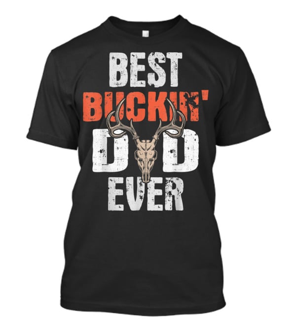 Best Buckin' Dad Ever Hunter Deer Buck Stag GA T-Shirt