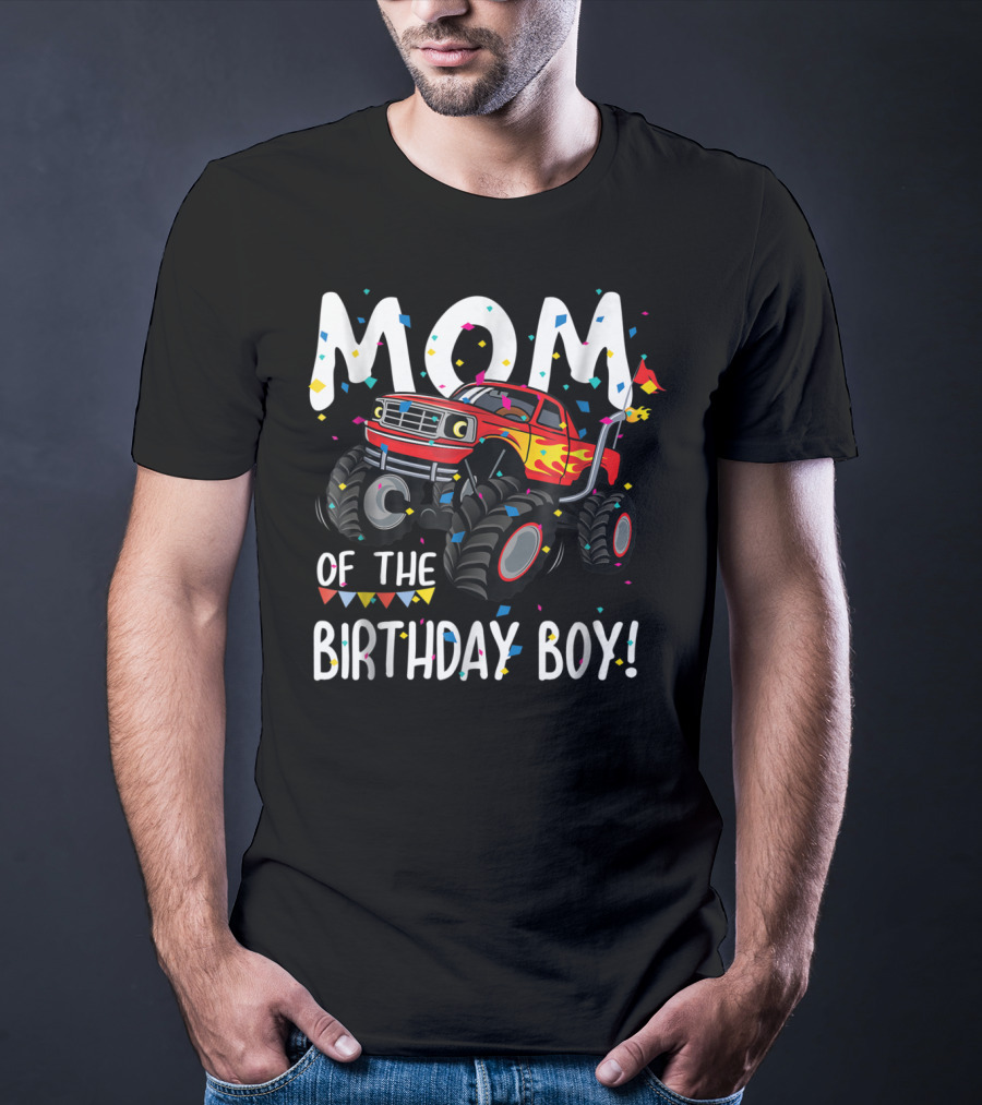 Mom Of The Birthday Boy Monster Truck Party T-Shirt