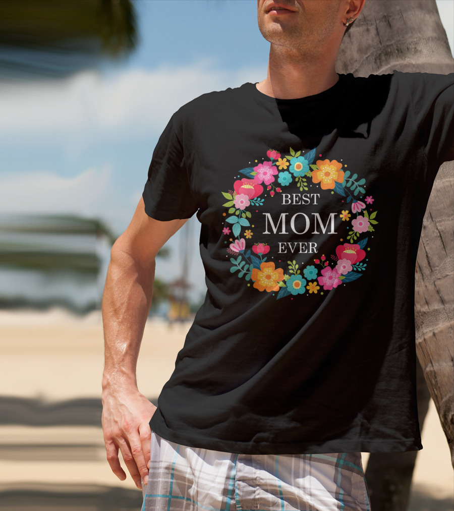 Best Mom Ever Floral Wreath Mother's Day T-Shirt