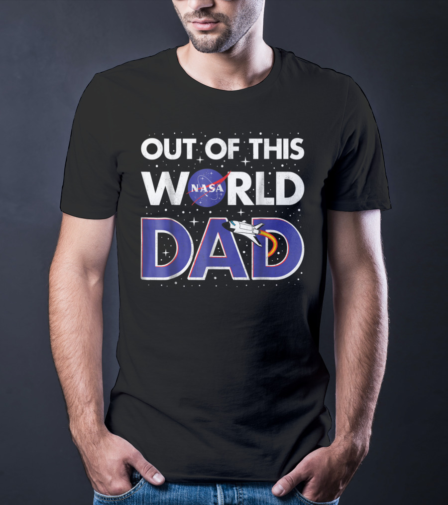 NASA Out Of This World Dad Father's Day Space T-Shirt