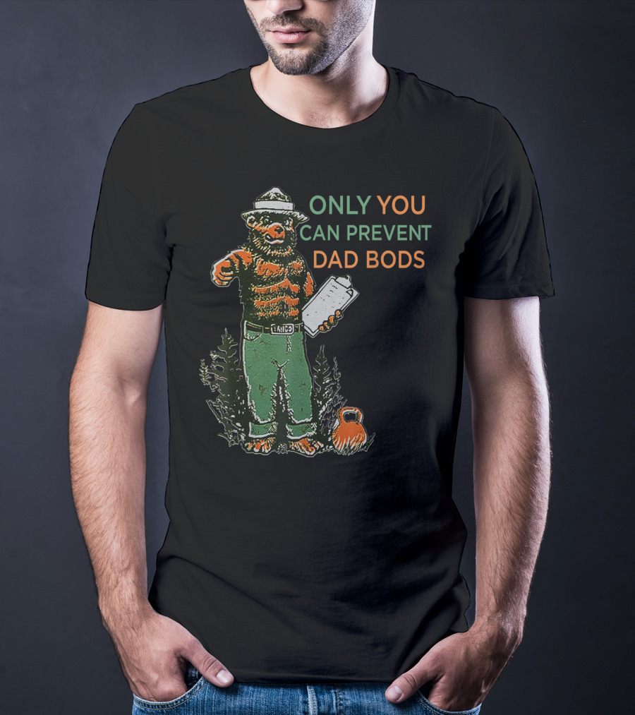 ONLY YOU CAN PREVENT DAD BODS SMOKY BEAR FIT KETTLEBELL T-Shirt