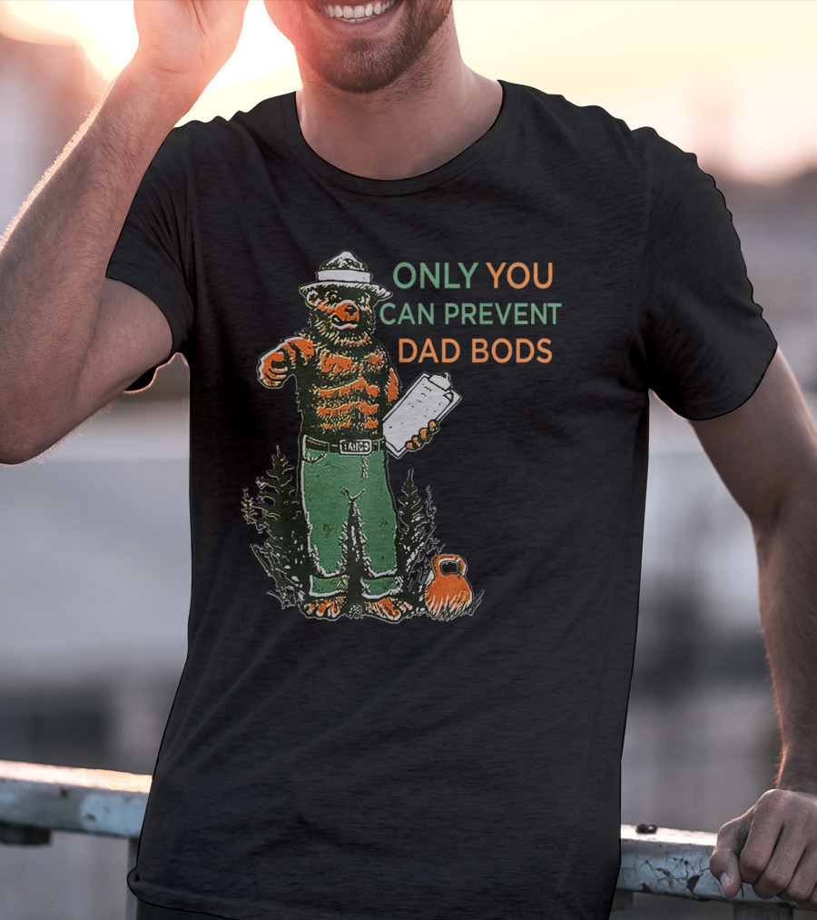 ONLY YOU CAN PREVENT DAD BODS SMOKY BEAR FIT KETTLEBELL T-Shirt