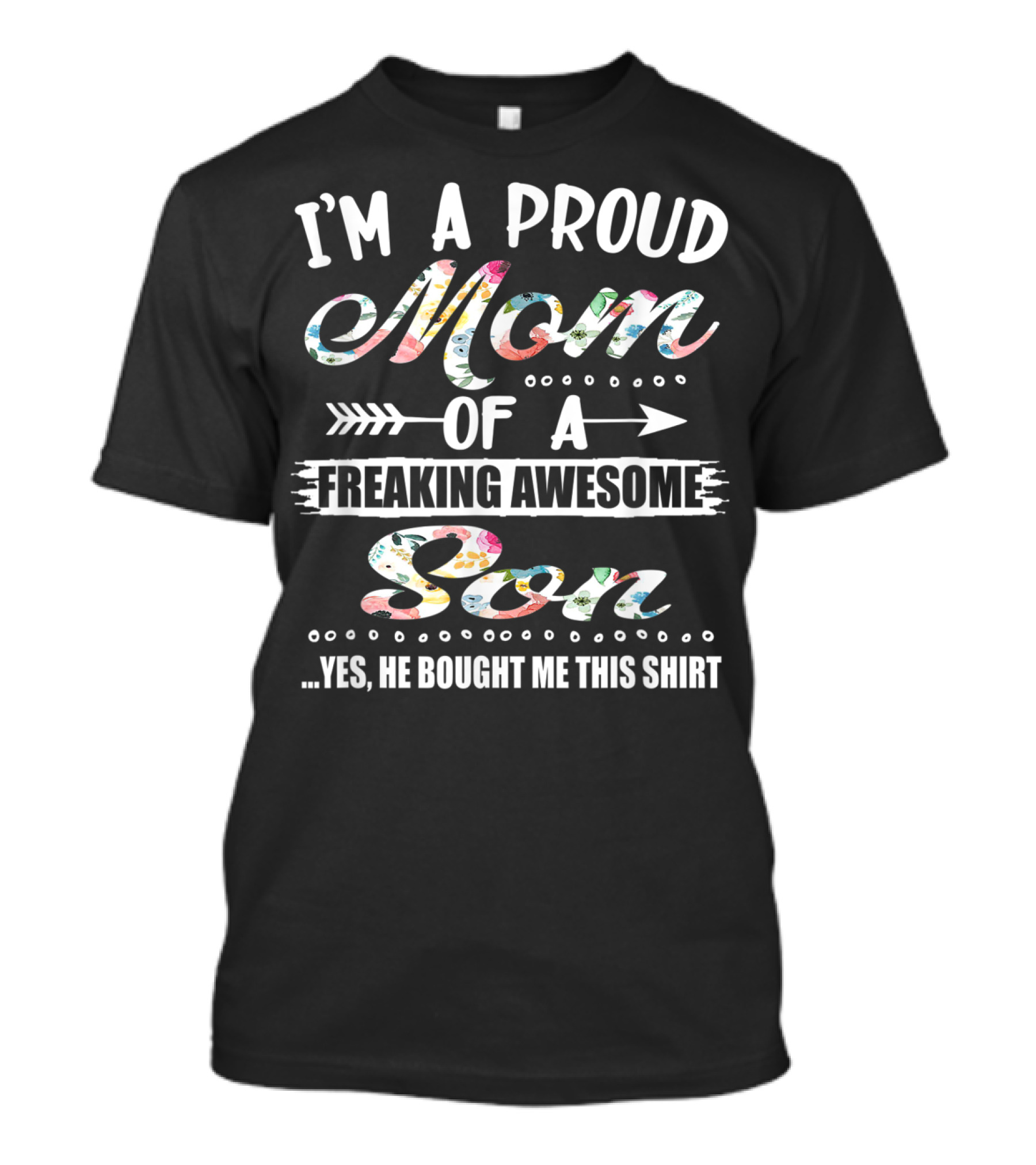 I'm A Proud Mom Of A Freaking Awesome Son T-Shirt