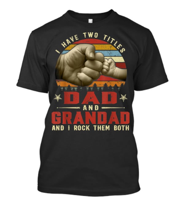 I Have Two Titles Dad And Grandad And I Rock Them Both Retro Vintage Fist Bump T-Shirt