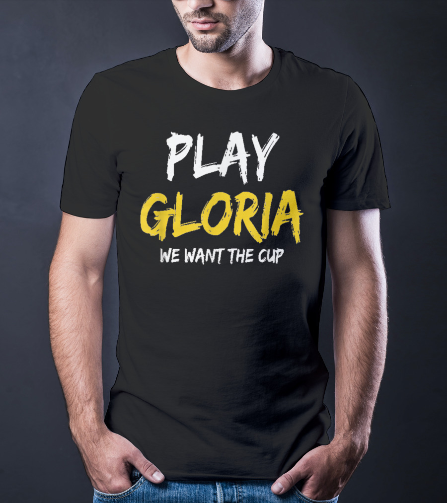 Play Gloria St Louis We Want The Cup T-Shirt