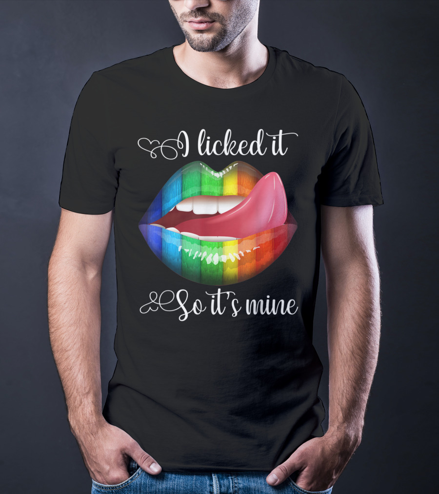 I Licked It So It's Mine Rainbow Color Lips T-Shirt