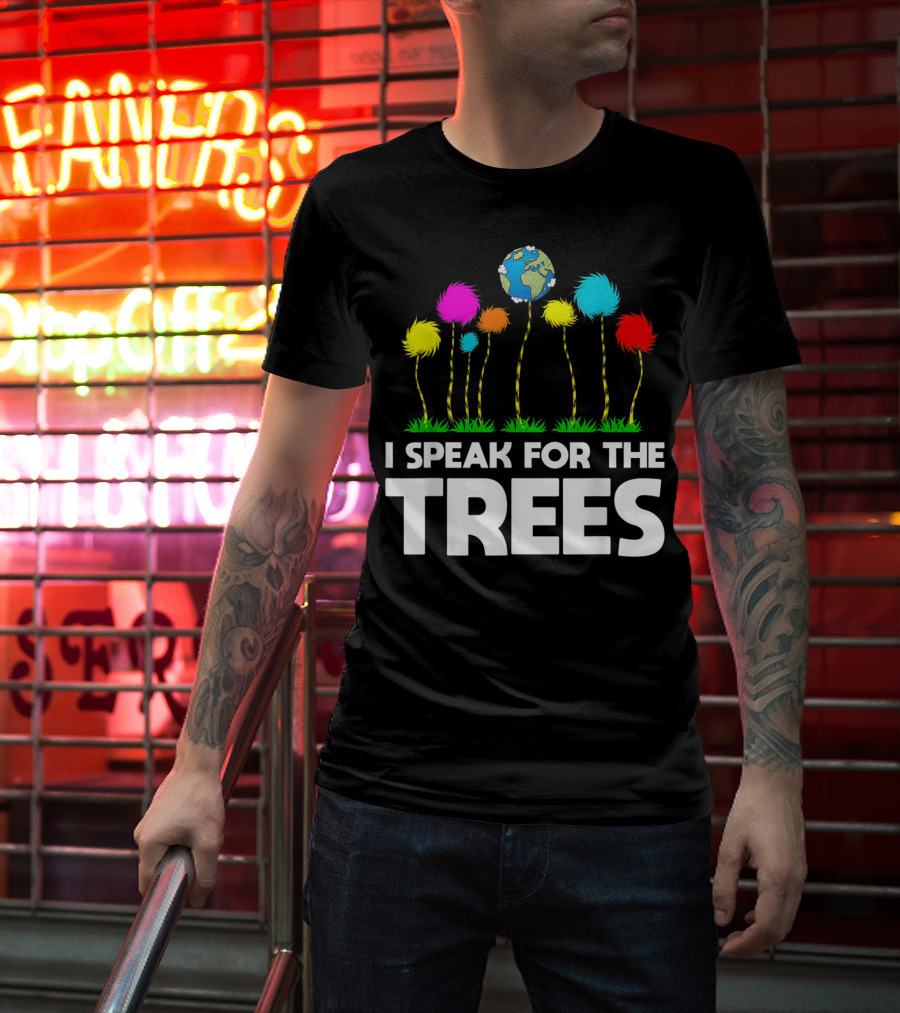 I Speak For The Trees Earth Day Truffula Trees Globe T-Shirt