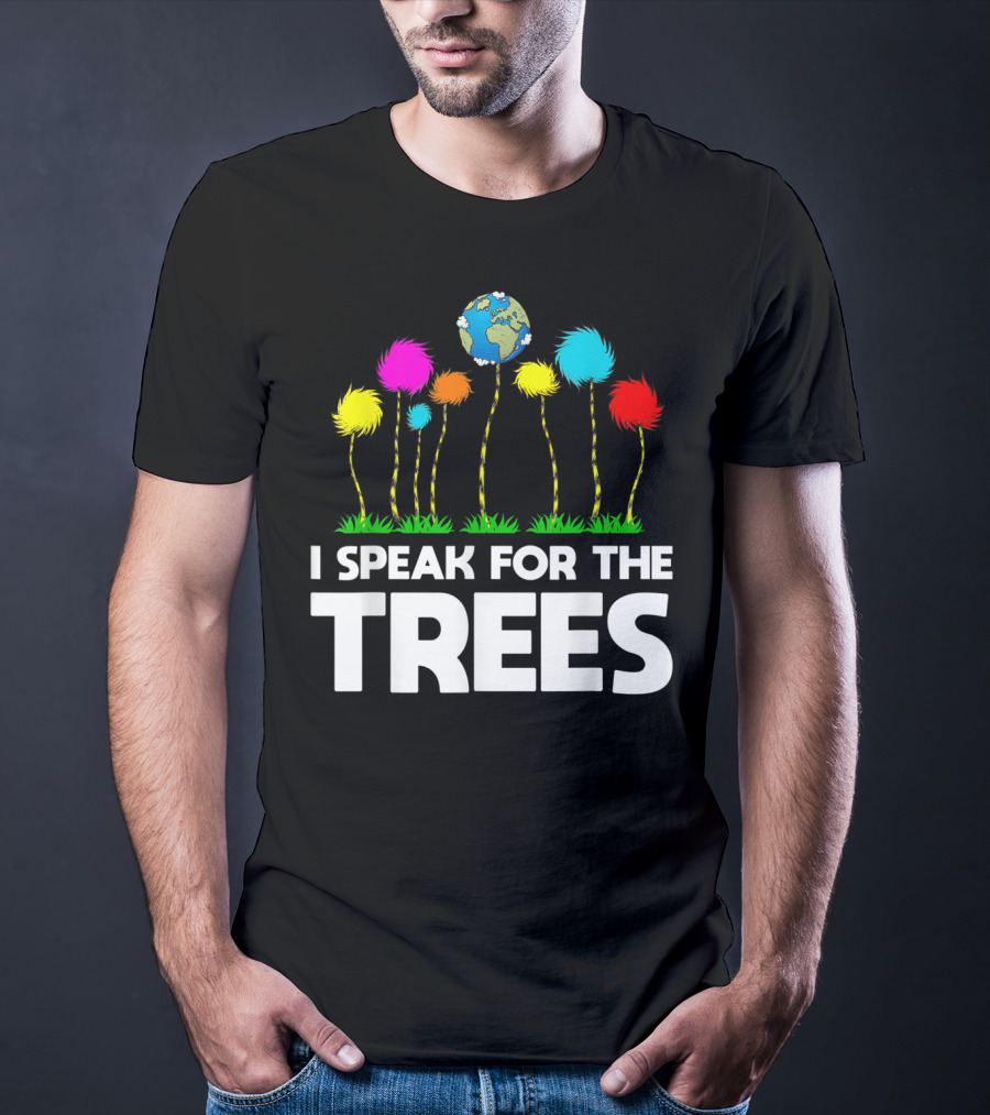 I Speak For The Trees Earth Day Truffula Trees Globe T-Shirt