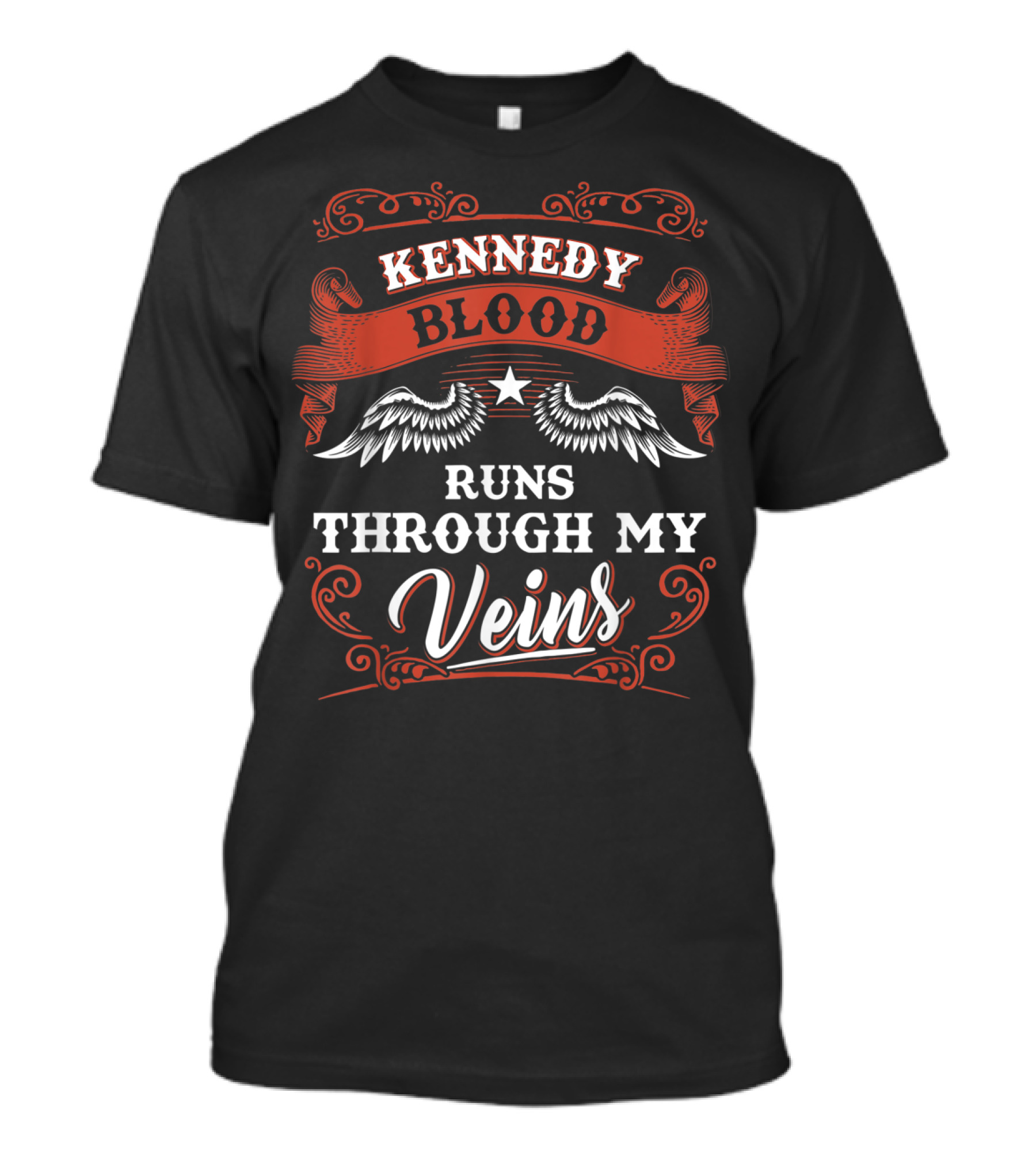 KENNEDY BLOOD RUNS THROUGH MY VEINS 1K2D T-Shirt