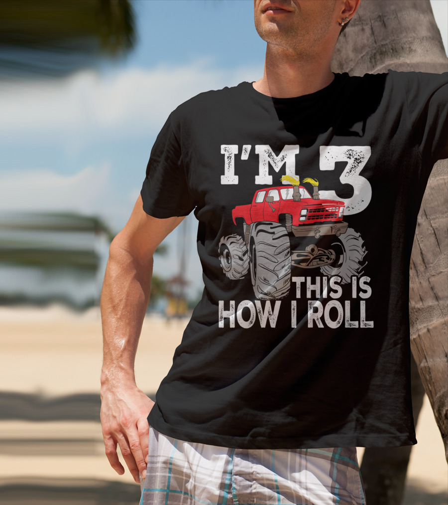 I'm 3 This Is How I Roll Kids Monster Trucks 3rd Birthday Party Three T-Shirt