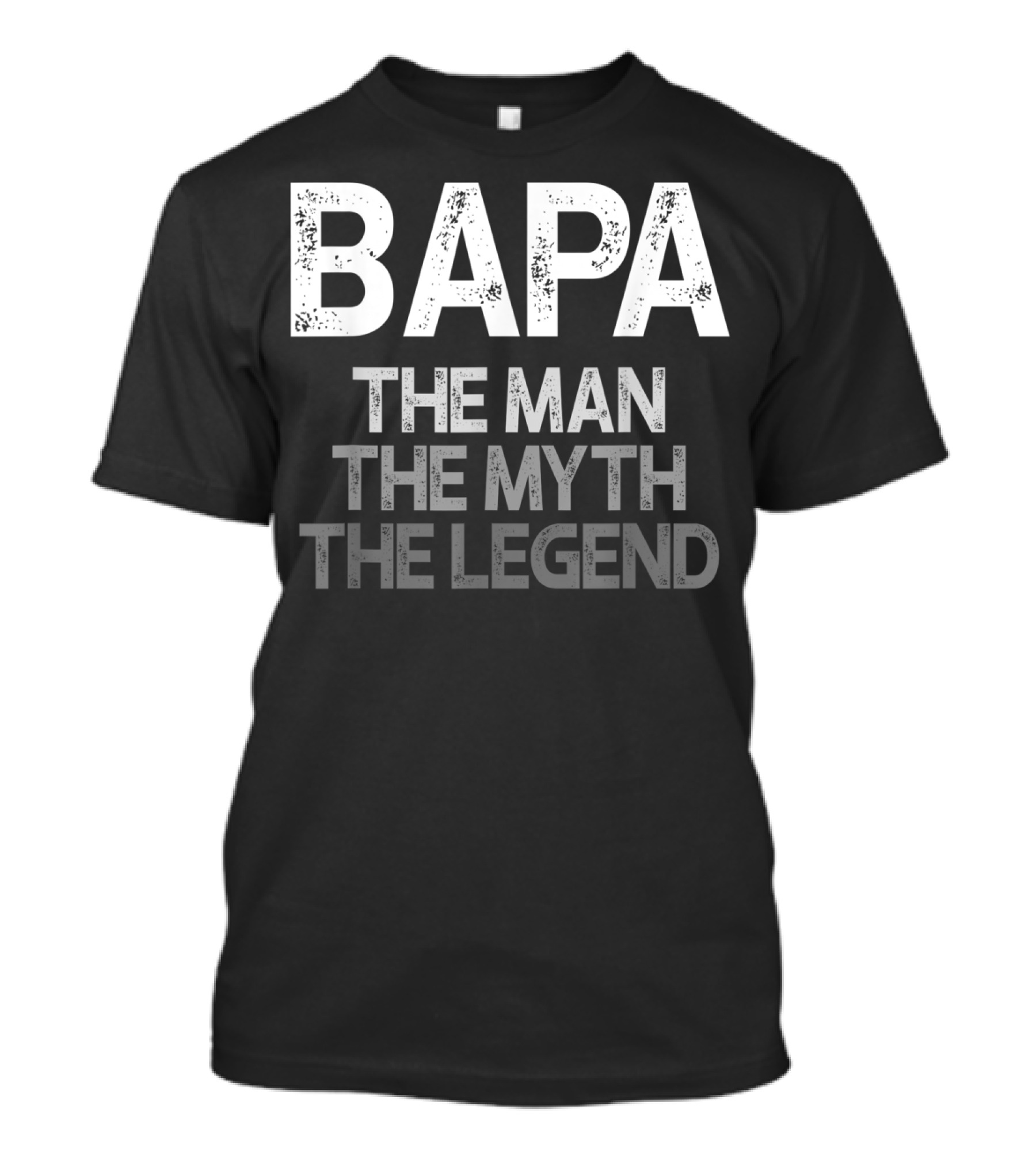 Bapa The Man The Myth The Legend Mens T-Shirt