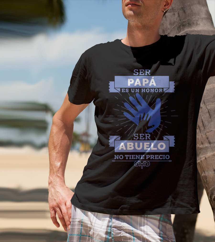 Mens Camisa Ser Papá Es Un Honor Ser Abuelo No Tiene Precio T-Shirt