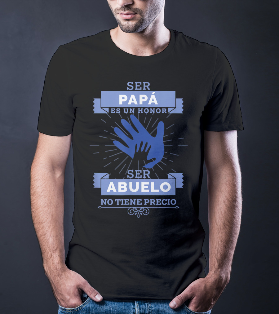 Mens Camisa Ser Papá Es Un Honor Ser Abuelo No Tiene Precio T-Shirt