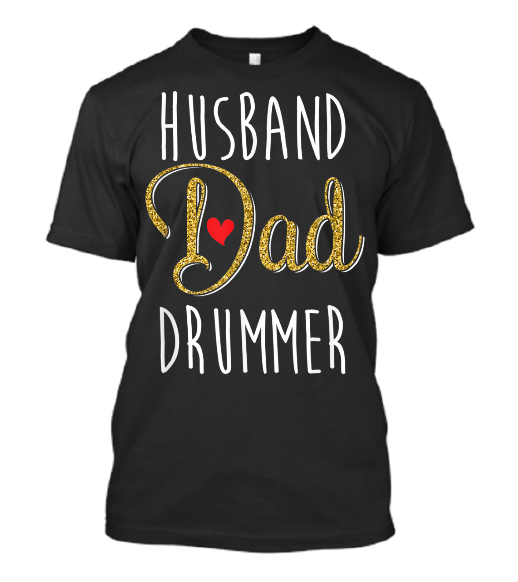 Husband Dad Drummer With Heart Accent T-Shirt