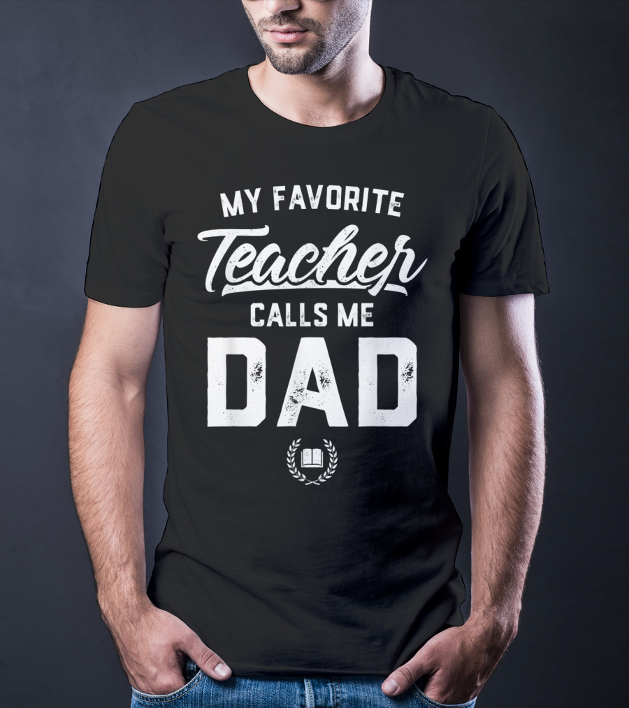 My Favorite Teacher Calls Me Dad Book And Laurel Wreath T-Shirt