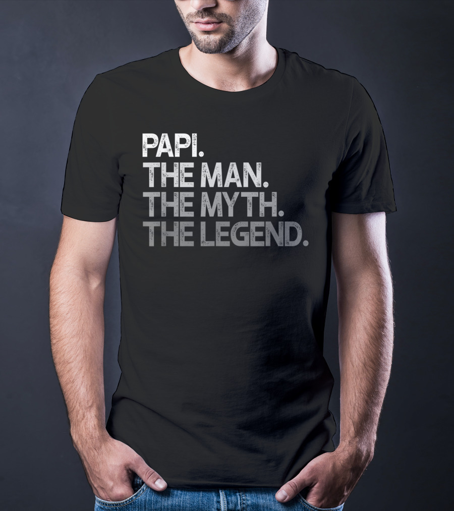 Papi The Man The Myth The Legend T-Shirt